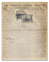 Inaugural edition of The Christian Science Monitor, whose motto is “To injure no man, but to bless all mankind.” Winner of seven Pulitzer prizes and more than a dozen Overseas Press Club awards, The Christian Science Monitor has undergone a number of changes to its format over the years.