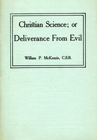 Christian Science; or deliverance from evil