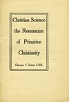 Christian Science: The Restoration of Primitive Christianity