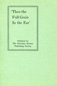 "Then the full grain in the ear"