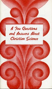 A few questions and answers about Christian Science