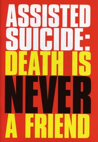Assisted suicide: death is never a friend