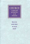 Church: a moral and spiritual force in the community: must we be perfect before we can join church?