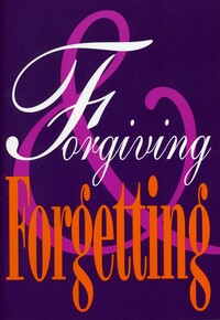 Forgiving & forgetting