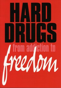 Hard drugs: from addiction to freedom