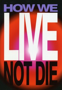 How we live not die