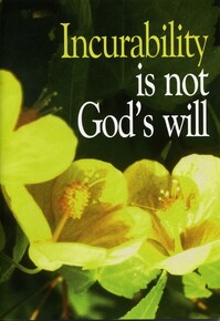 Incurability is not God's will