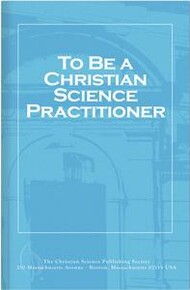 To be a Christian Science practitioner 