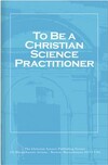 To be a Christian Science practitioner 