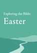 Exploring the Bible: Easter